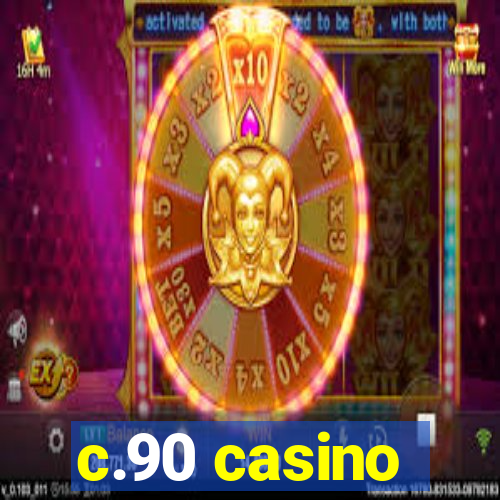 c.90 casino